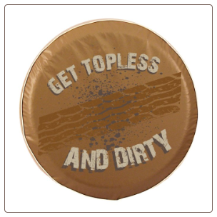 Get Topless and Dirty Tan Spare Tire Covers Get Topless and Dirty Tan Spare Tire Covers